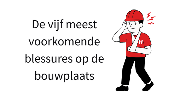De vijf meest voorkomende blessures op de bouwplaats (en hoe je ze voorkomt!)